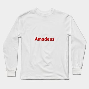 Amadeus name. Personalized gift for birthday your friend Long Sleeve T-Shirt